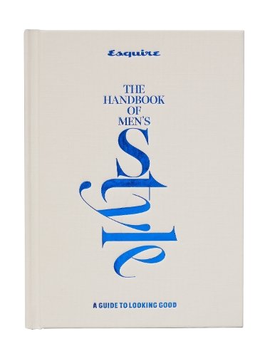 Esquire The Handbook of Men's Style: A Guide to Looking Good