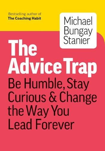 The Advice Trap: Be Humble