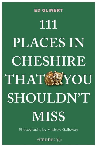 111 Places in Cheshire That You Shouldn't Miss