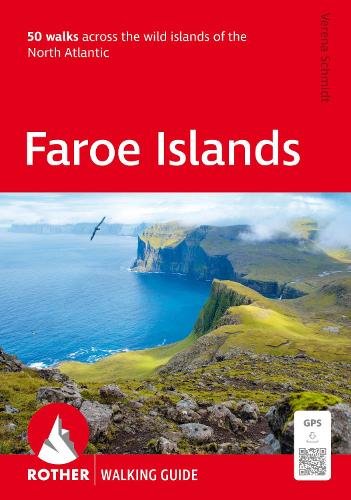 Faroe Islands Walking Guide: 50 walks across the wild islands of the North Atlantic
