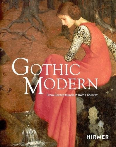 Gothic Modern: From Edvard Munch to Kathe Kollwitz