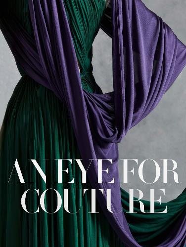 An Eye for Couture: A collector's exploration of 20th century fashion