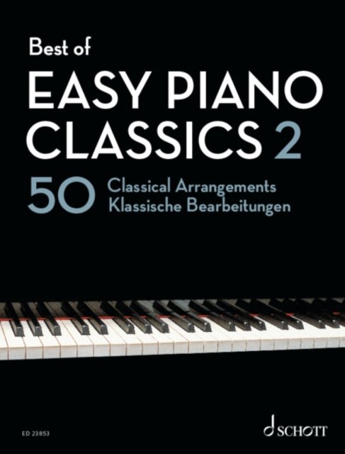 Best of Easy Piano Classics 2: 50 Classical Arrangements. piano.