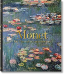 Monet. The Triumph of Impressionism: The Triumph of Impressionism