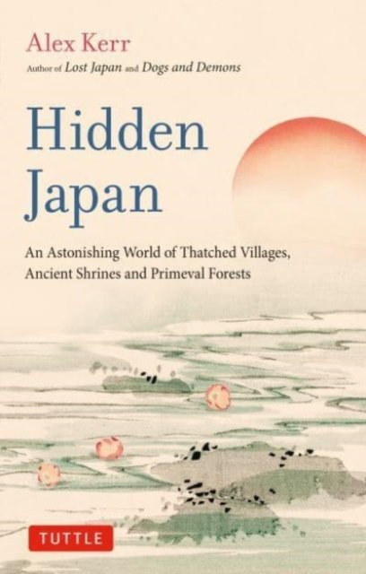Hidden Japan: An Astonishing World of Thatched Villages