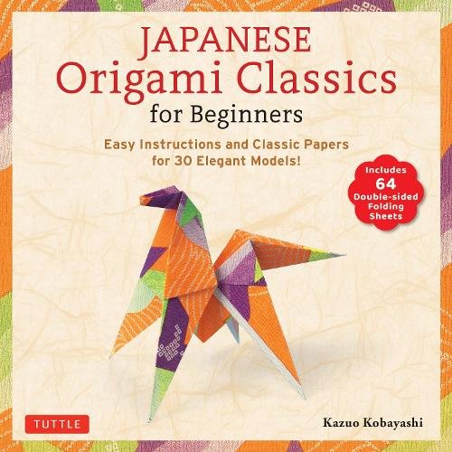 Japanese Origami Classics for Beginners: Easy Instructions and Classic Papers for 30 Elegant Models! [Includes 64 Double-sided Folding Sheets]