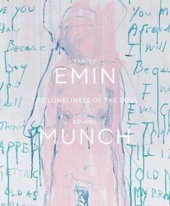 Tracey Emin / Edvard Munch: The Loneliness of the Soul