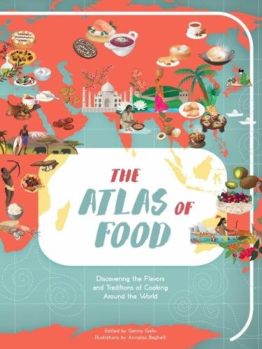 The Atlas of Food: Discovering the Flavors and Traditions of Cooking Around the World