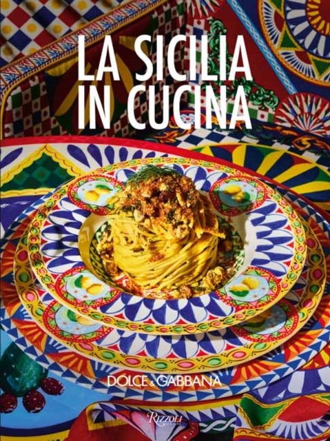 Dolce & Gabbana La Sicilia in Cucina