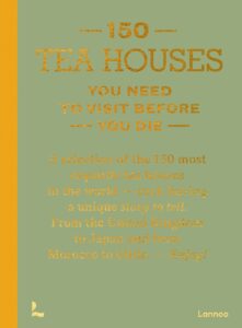 150 Tea Houses You Need to Visit Before You Die