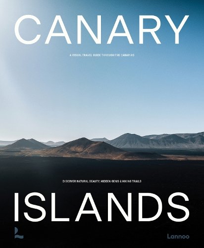Canary Islands: A Visual Travel Guide Through the Canarias