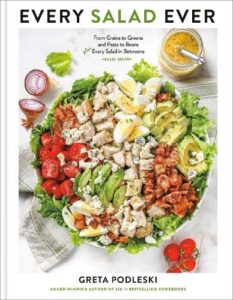 Every Salad Ever: From Grains to Greens and Pasta to Beans Plus Every Salad in Betweens