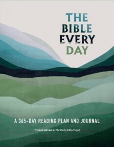 The Bible Every Day: A 365-Day Reading Plan and Journal