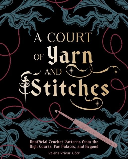 A Court of Yarn and Stitches: Crochet Patterns from the High Courts