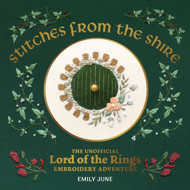 Stitches from the Shire: The Unofficial Lord of the Rings Embroidery Adventure
