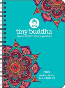 Tiny Buddha 2027 Monthly/Weekly Planner Calendar: Simple Wisdom for Complex Lives