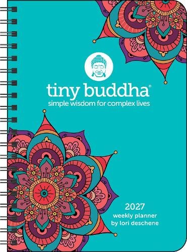 Tiny Buddha 2027 Monthly/Weekly Planner Calendar: Simple Wisdom for Complex Lives