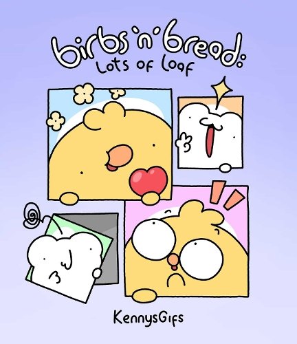 Birbs 'N' Bread: Lots of Loaf