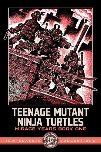 Teenage Mutant Ninja Turtles: The Mirage Years 1984-1987--IDW Classic Collections