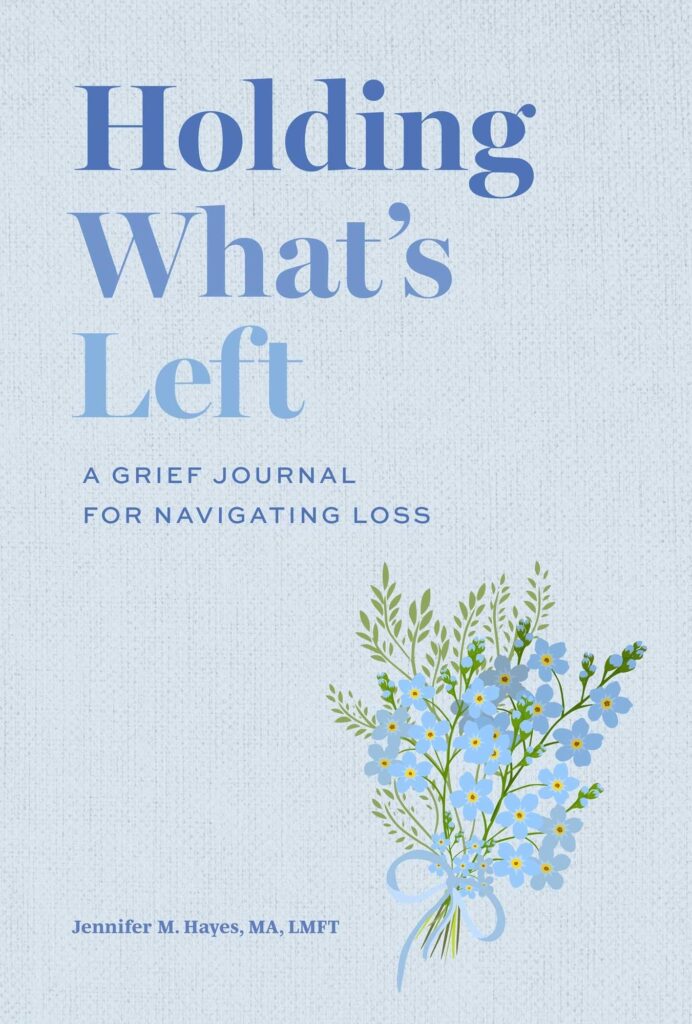 Holding What's Left: A Grief Journal for Navigating Loss