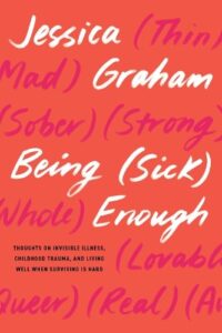 Being (Sick) Enough: Thoughts on Invisible Illness