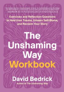 The Unshaming Way Workbook: Exercises and Reflection Questions to Heal from Trauma