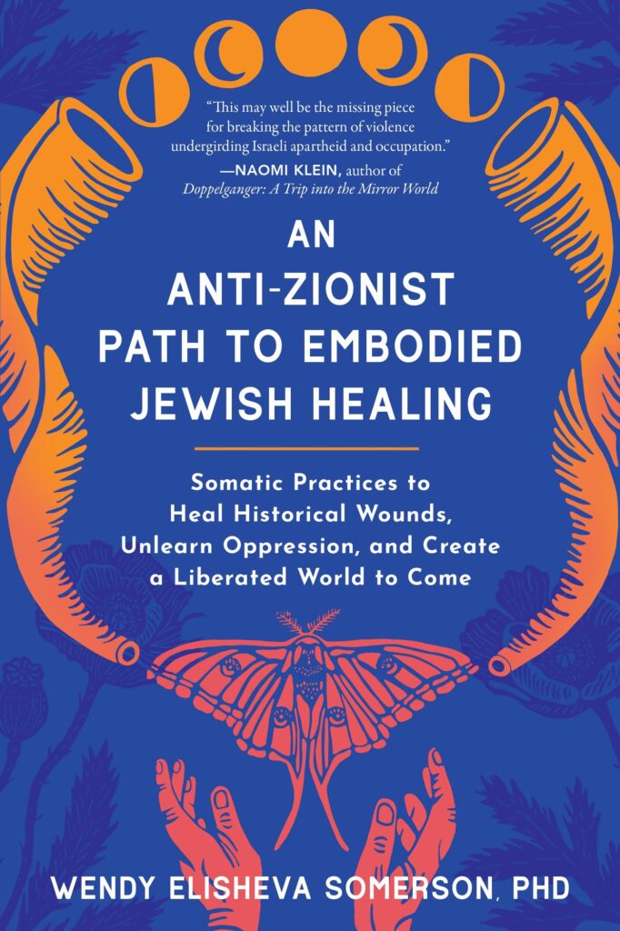Anti-Zionist Path to Embodied Jewish Healing