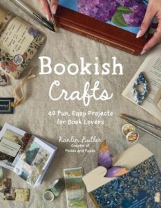 Bookish Crafts: 40 Fun