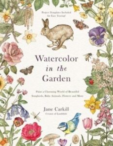 Watercolor in the Garden: Paint a Charming World of Beautiful Songbirds